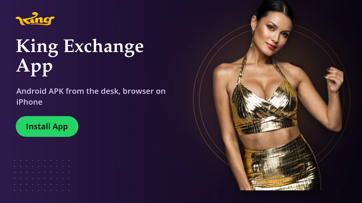 King Exchange App — KingExchange banner: Android APK from the desk, browser on iPhone
